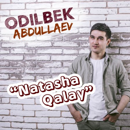 Odilbek Abdullaev - Natasha qalay