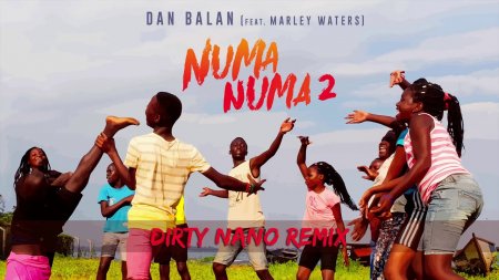 Dan Balan ft. Marley Waters - Numa Numa 2 (Dirty Nano Remix)