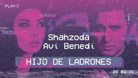Shahzoda ft Avi Benedi - Hijo de ladnores