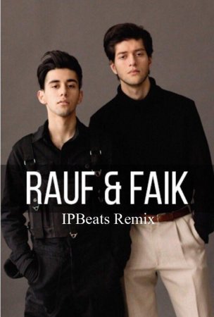 Rauf & Faik   (IP Beats Remix)