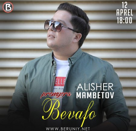 Alisher Mambetov - Bevafo