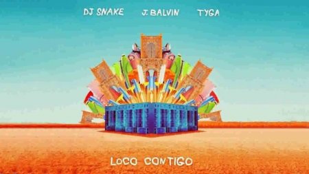 DJ Snake ft. J Balvin & Tyga - Loco Contigo