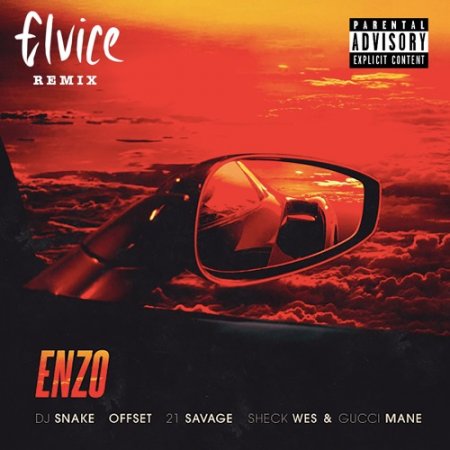 DJ Snake, Offset, 21 Savage, Sheck Wes, Gucci Mane - Enzo (Malaa Remix)