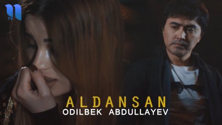 Odilbek Abdullayev - Aldanasan (2017)