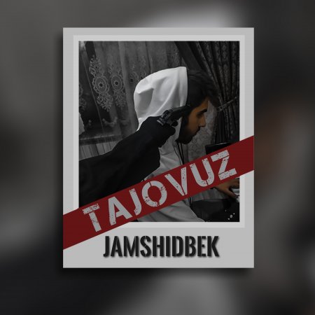 Jamshidbek - Tajovuz